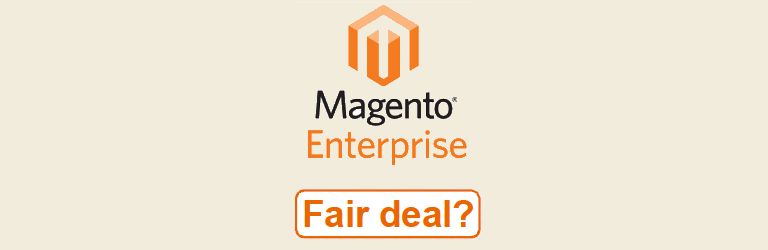 Magento Enterprise - Fair deal?