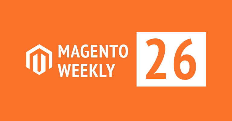 Magento News weekly 26