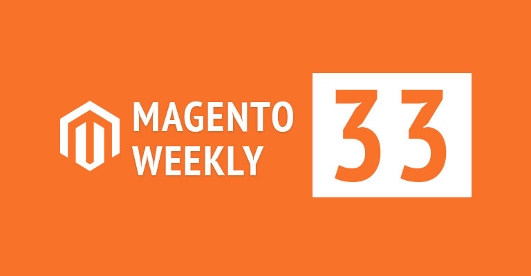 Magento news weekly roundup